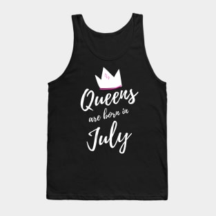 Queens are Born in July. Happy Birthday! Tank Top